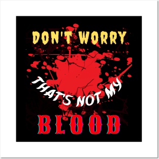 Don't Panic, No Blood Here Posters and Art